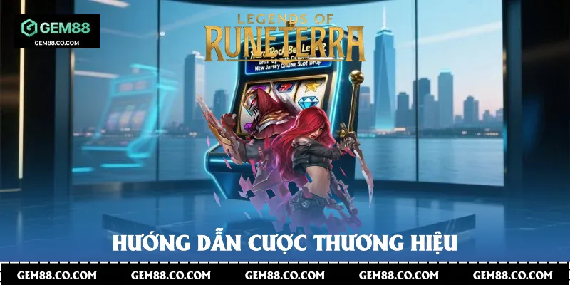 Hướng dẫn cược thương hiệu