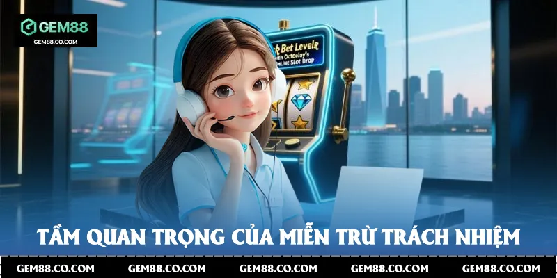 Tầm quan trọng của miễn trừ trách nhiệm